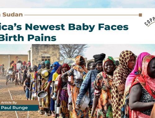 South Sudan: Africa’s Newest Baby Faces Its Birth Pains    